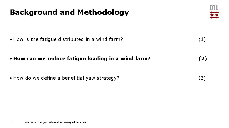 Background and Methodology • How is the fatigue distributed in a wind farm? (1)