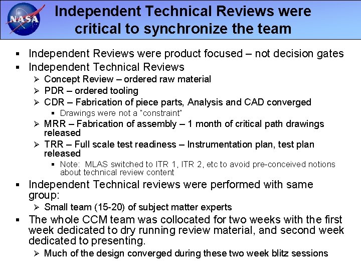 Independent Technical Reviews were critical to synchronize the team § Independent Reviews were product