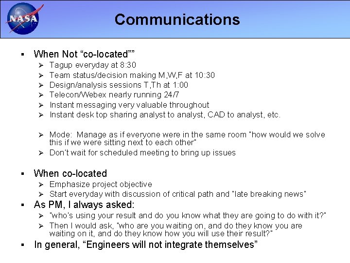 Communications § When Not “co-located”” Ø Ø Ø Tagup everyday at 8: 30 Team