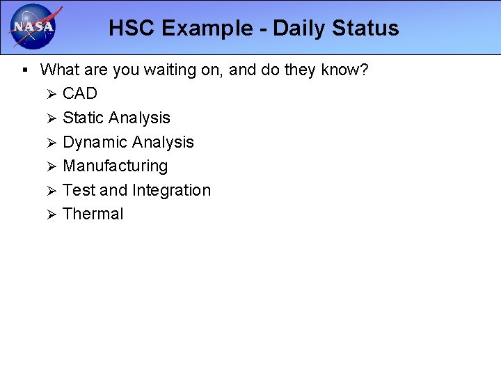 HSC Example - Daily Status § What are you waiting on, and do they