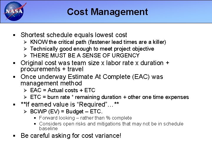Cost Management § Shortest schedule equals lowest cost Ø KNOW the critical path (fastener