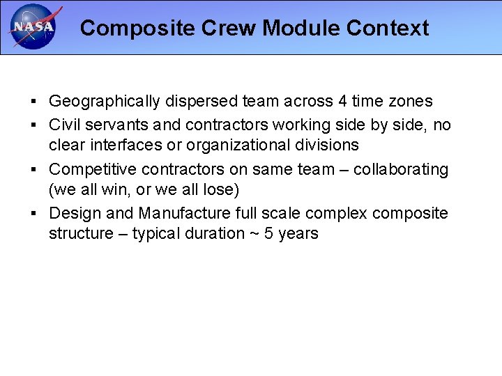 Composite Crew Module Context § Geographically dispersed team across 4 time zones § Civil