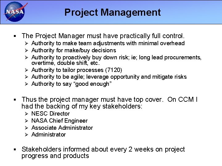 Project Management § The Project Manager must have practically full control. Ø Authority to