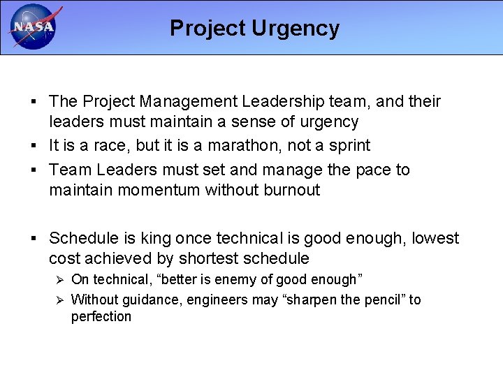 Project Urgency § The Project Management Leadership team, and their leaders must maintain a