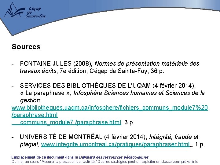 Sources - FONTAINE JULES (2008), Normes de présentation matérielle des travaux écrits, 7 e
