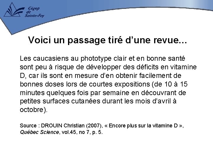 Voici un passage tiré d’une revue… Les caucasiens au phototype clair et en bonne