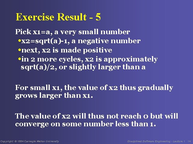 Exercise Result - 5 Pick x 1=a, a very small number • x 2=sqrt(a)-1,
