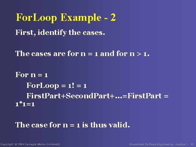 For. Loop Example - 2 First, identify the cases. The cases are for n