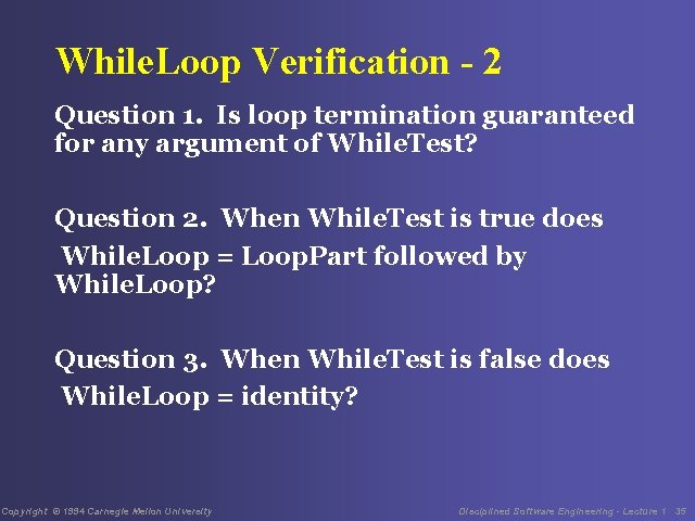 While. Loop Verification - 2 Question 1. Is loop termination guaranteed for any argument