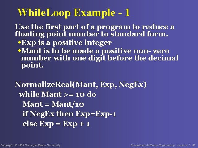 While. Loop Example - 1 Use the first part of a program to reduce