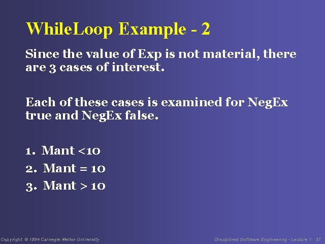 While. Loop Example - 2 Since the value of Exp is not material, there