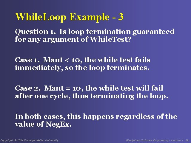 While. Loop Example - 3 Question 1. Is loop termination guaranteed for any argument