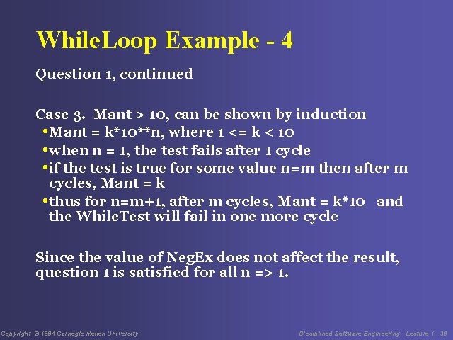 While. Loop Example - 4 Question 1, continued Case 3. Mant > 10, can