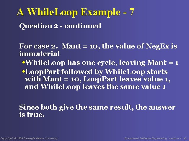 A While. Loop Example - 7 Question 2 - continued For case 2. Mant