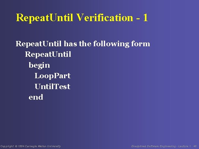 Repeat. Until Verification - 1 Repeat. Until has the following form Repeat. Until begin