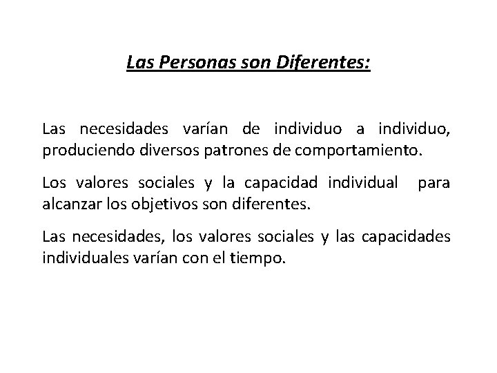 Las Personas son Diferentes: Las necesidades varían de individuo a individuo, produciendo diversos patrones