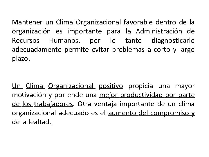 Mantener un Clima Organizacional favorable dentro de la organización es importante para la Administración