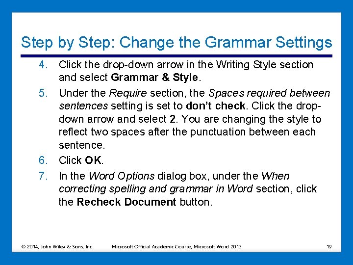 Step by Step: Change the Grammar Settings 4. Click the drop-down arrow in the