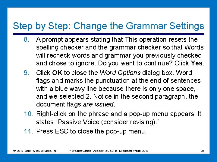 Step by Step: Change the Grammar Settings 8. A prompt appears stating that This