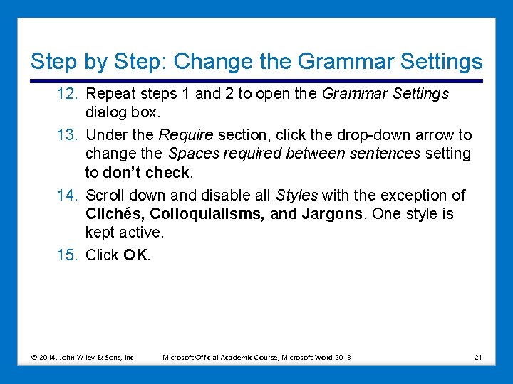Step by Step: Change the Grammar Settings 12. Repeat steps 1 and 2 to