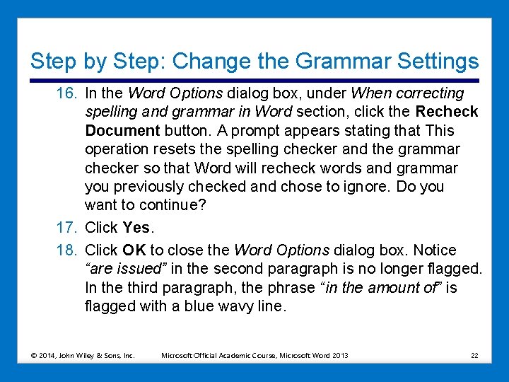 Step by Step: Change the Grammar Settings 16. In the Word Options dialog box,