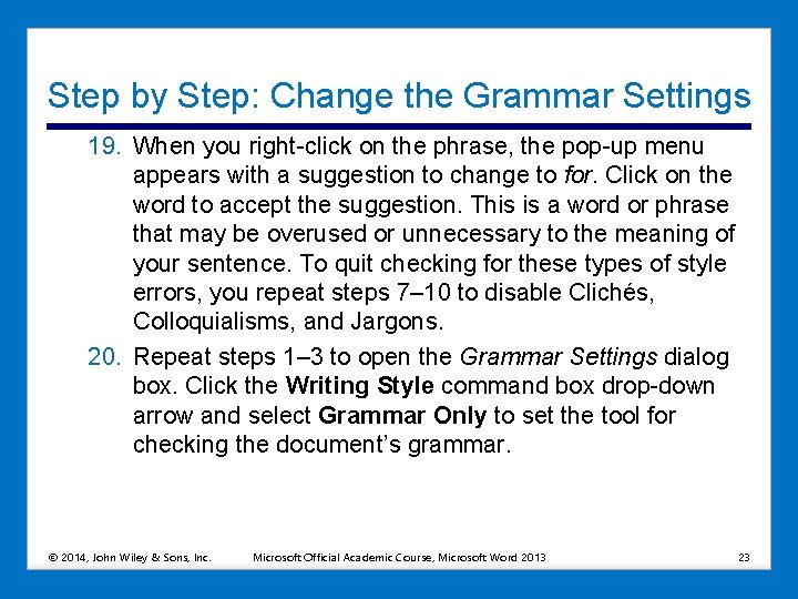 Step by Step: Change the Grammar Settings 19. When you right-click on the phrase,