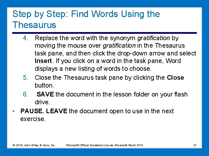 Step by Step: Find Words Using the Thesaurus 4. Replace the word with the