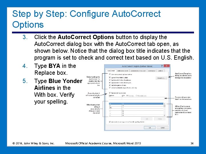 Step by Step: Configure Auto. Correct Options 3. 4. 5. Click the Auto. Correct