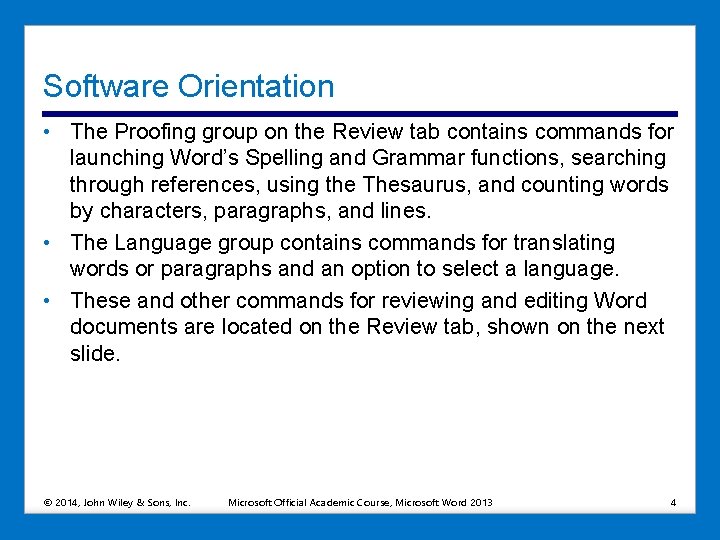 Software Orientation • The Proofing group on the Review tab contains commands for launching