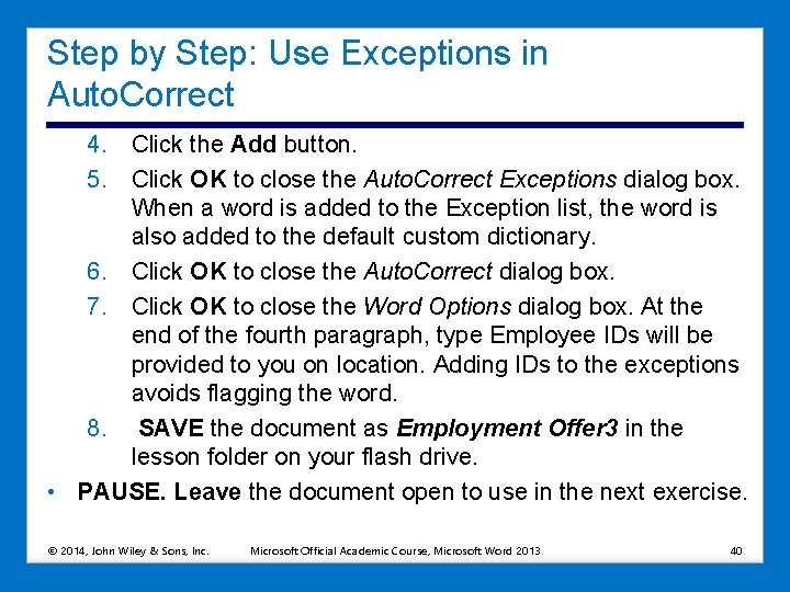 Step by Step: Use Exceptions in Auto. Correct 4. Click the Add button. 5.