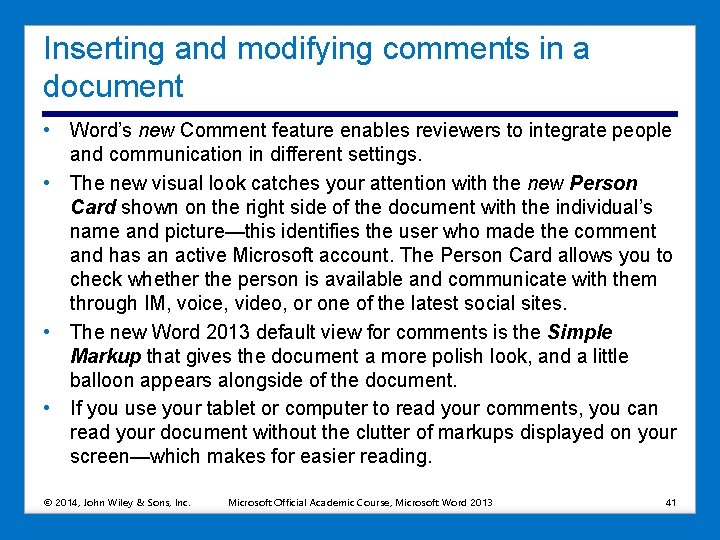 Inserting and modifying comments in a document • Word’s new Comment feature enables reviewers Inserting and modifying comments in a document • Word’s new Comment feature enables reviewers