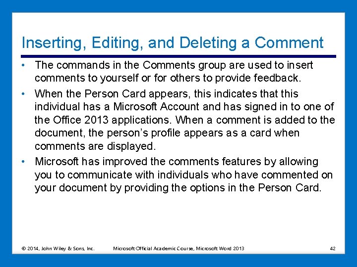 Inserting, Editing, and Deleting a Comment • The commands in the Comments group are