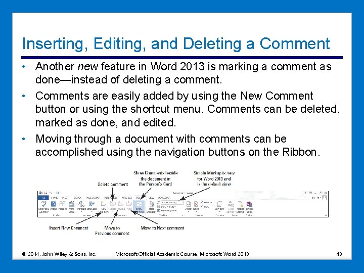 Inserting, Editing, and Deleting a Comment • Another new feature in Word 2013 is