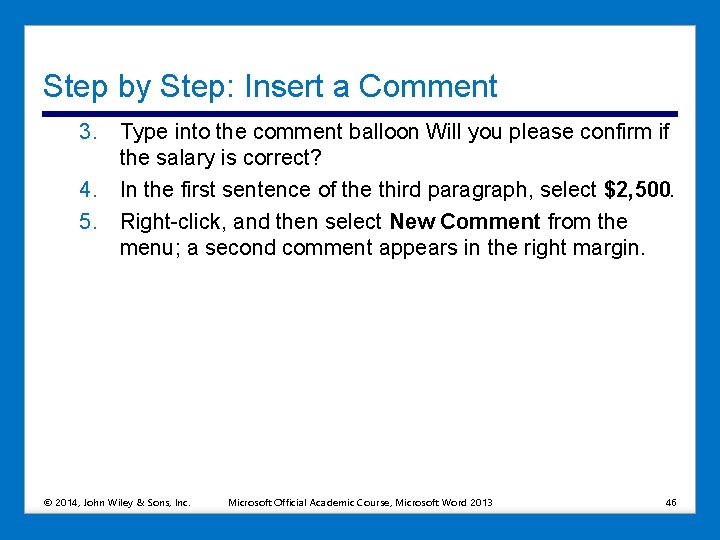 Step by Step: Insert a Comment 3. Type into the comment balloon Will you