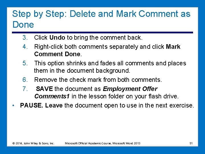 Step by Step: Delete and Mark Comment as Done 3. Click Undo to bring