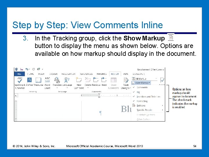 Step by Step: View Comments Inline 3. In the Tracking group, click the Show