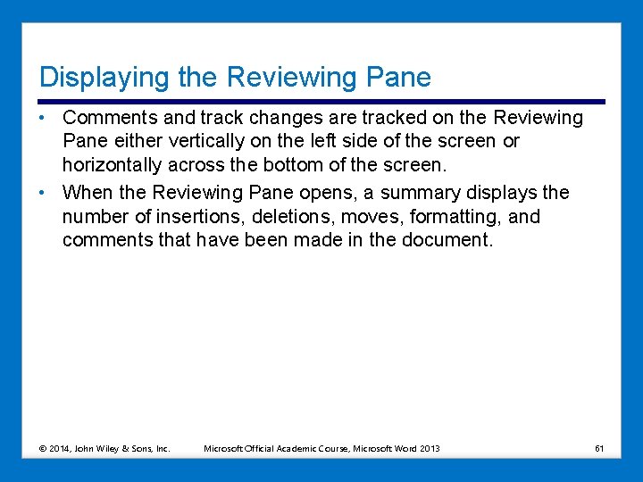 Displaying the Reviewing Pane • Comments and track changes are tracked on the Reviewing