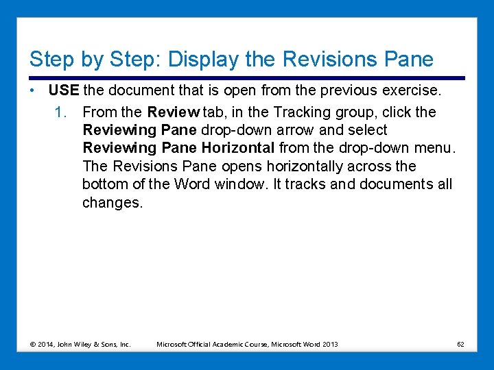 Step by Step: Display the Revisions Pane • USE the document that is open