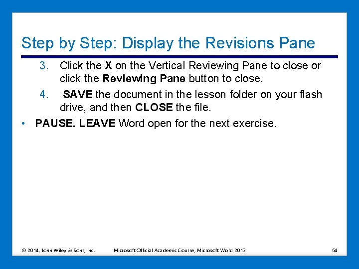 Step by Step: Display the Revisions Pane 3. Click the X on the Vertical