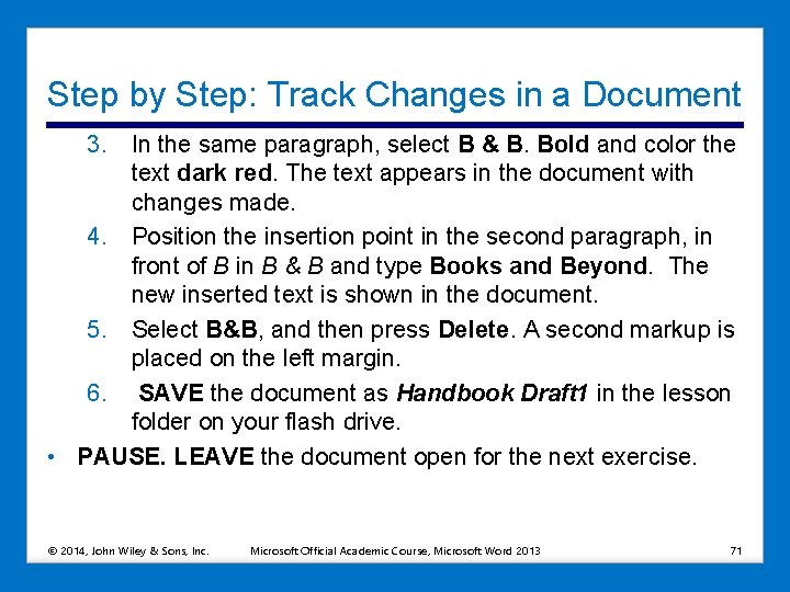 Step by Step: Track Changes in a Document 3. In the same paragraph, select