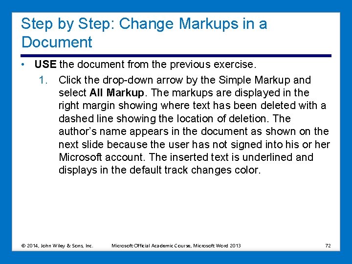 Step by Step: Change Markups in a Document • USE the document from the