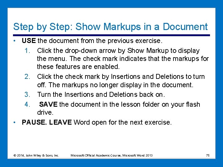 Step by Step: Show Markups in a Document • USE the document from the