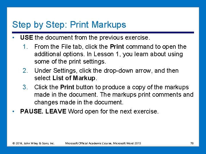 Step by Step: Print Markups • USE the document from the previous exercise. 1.