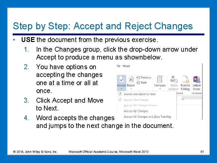 Step by Step: Accept and Reject Changes • USE the document from the previous