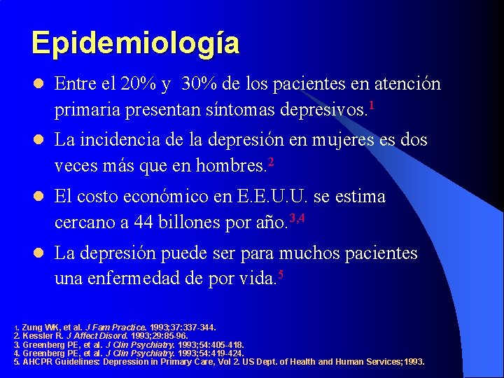 Epidemiología l Entre el 20% y 30% de los pacientes en atención primaria presentan