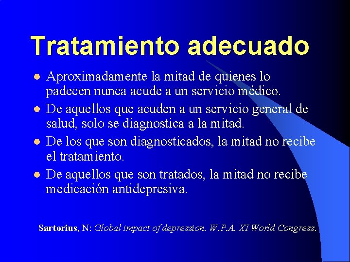 Tratamiento adecuado l l Aproximadamente la mitad de quienes lo padecen nunca acude a