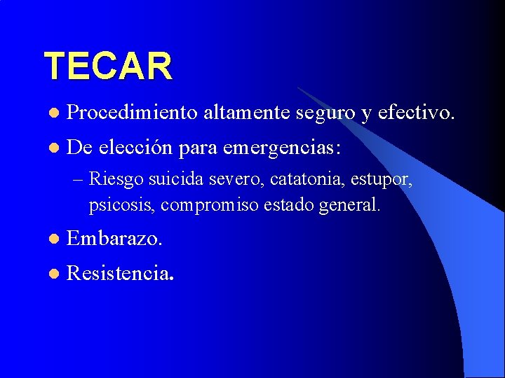 TECAR l Procedimiento altamente seguro y efectivo. l De elección para emergencias: – Riesgo