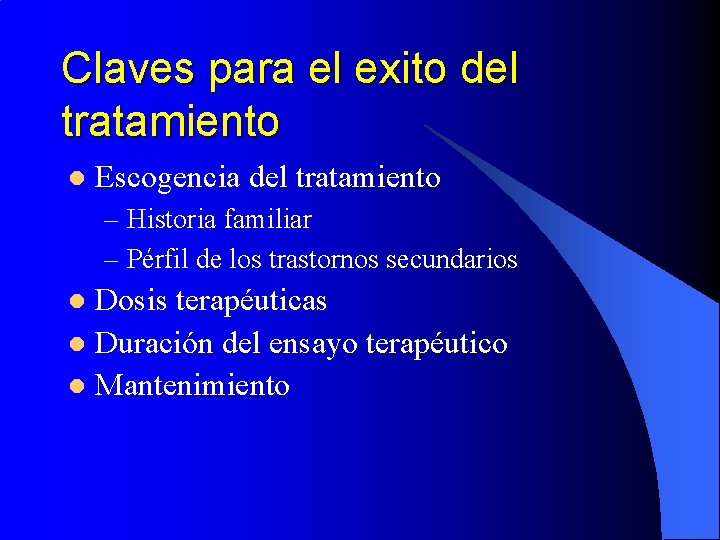 Claves para el exito del tratamiento l Escogencia del tratamiento – Historia familiar –