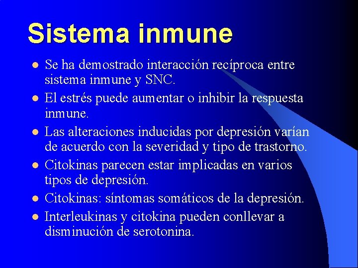 Sistema inmune l l l Se ha demostrado interacción recíproca entre sistema inmune y