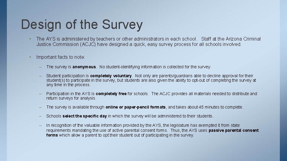 Design of the Survey • The AYS is administered by teachers or other administrators